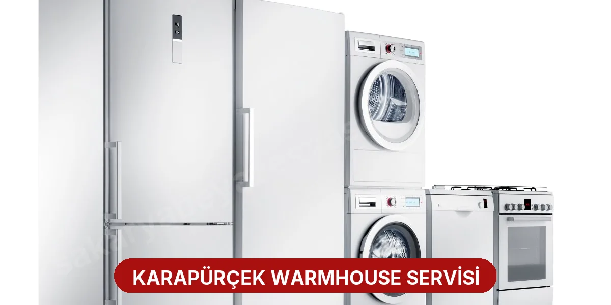 Karapürçek Warmhouse Servisi
