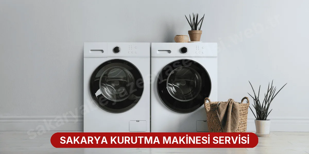 Sakarya Kurutma Makinesi Servisi